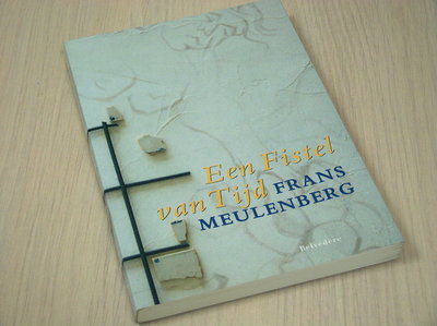 Meulenberg , Frans - Een fistel van tijd.