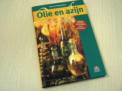 Scheepmaker, Anne - Olie en azijn /  de producten, de toepassingen, de recepten ; extra: informatie over