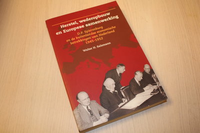  Salzmann, W.H. -  Herstel, wederopbouw en europese samenwerking - D.P. Spierenburg en de buitenlandse economische