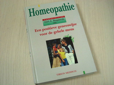 Bogaerds, Gert A. -  Homeopathie een geneeswyze voor de gehele mens / druk 1