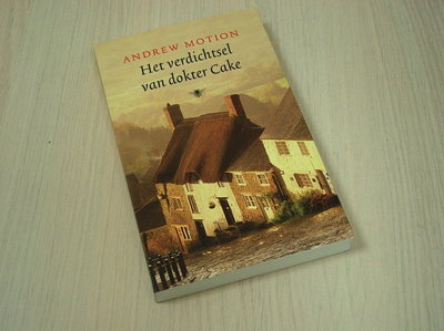 Motion, Andrew - Het verdichtsel van dokter Cake