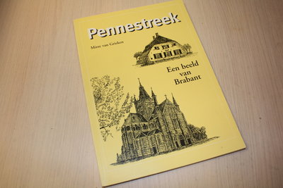 Grieken, M. van - Pennestreek een beeld van Brabant / druk 1
