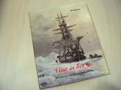 Spruit, Ruud - Vast in het ijs - de zoektocht naar de noordoost passage