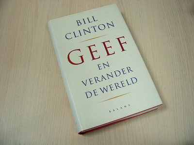 Clinton, Bill - Geef / en verander de wereld