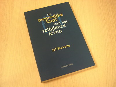 Stevens, J. - De menselijke kant van het religieuze leven / druk 1