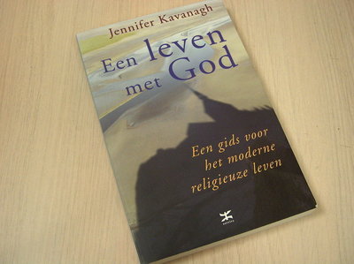 Kavanagh, J. - Een leven met God / een gids voor het moderne religieuze leven