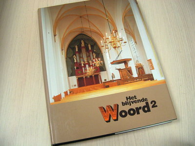 Bergsma, A., Haar, J. van der, e.a - Blijvende woord 2