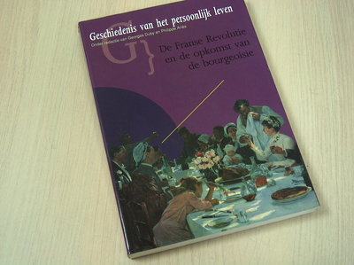 Duby, Georges en Philippe Ariès ( - Geschiedenis van het persoonlijk leven / 7 De Franse Revolutie en de opko