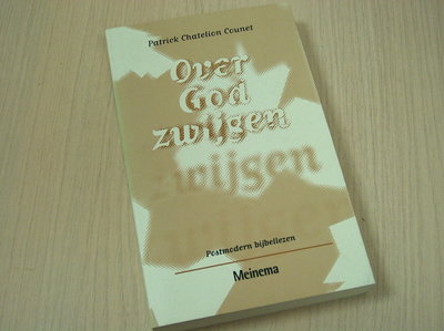 Counet, Patrick Chateli - Over  God zwijgen - Postmodern bijbellezen.