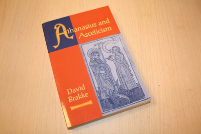 Brakke, - Athanasius and Asceticism