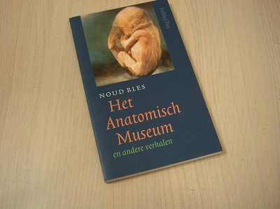 Bles, Noud - Het anatomisch museum - en andere verhalen