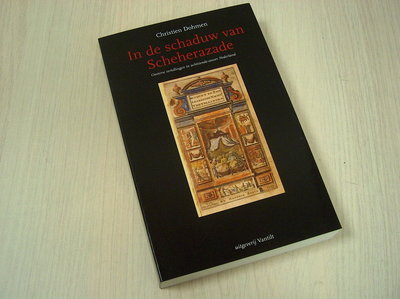 Dohmen, Ch. -  In de schaduw van Scheherazade / oosterse vertellingen in achttiende-eeuws Nederland