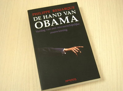 Remarque, Philippe - De  hand van Obama - Verslag van een onwaarschijnlijke overwinning