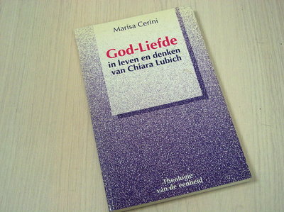 Cerini -  God-liefde in leven denken chiara lubich / druk 1