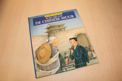 Chatras, M. - In de tijd van de Chinese Muur / druk 1
