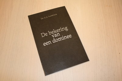 Lentfrinck, A.G. - De bekering van een dominee / druk 5