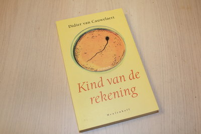 Cauwelaert, Didier van - Kind van de rekening / druk 1