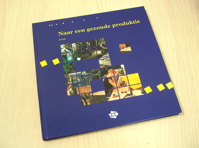 Vink, P. -  Naar een gezonde produktie / druk 1