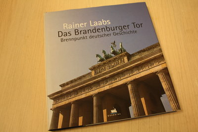 Laabs, Rainer - Laabs, R: Brandenburger Tor / Brennpunkt deutscher Geschichte