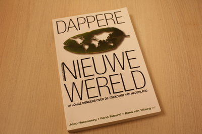 Tabarki, Farid, Hazenberg, JDappere nieuwe wereld / 21 jonge denkers over de toekomst van Nederlandoop, Til - 