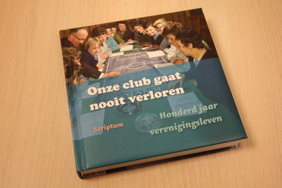 9789055946310  Vlis, I. van der - Onze club gaat nooit verloren / honderd jaar verenigingsleven