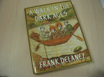  Delaney, Frank -  A walk in the dark ages