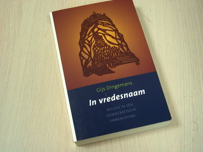  Dingemans, G.D.J. - In vredesnaam / religie in een democratische samenleving