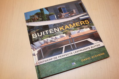 Stevens, David - Buitenkamers - Ontwerp de perfecte leefruimte buiten