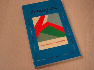 Keulen, Marga van (red.) - Breuklijnen / druk 1 / grenservaringen en zoektochten 14 essays voor Ted Schoof bij