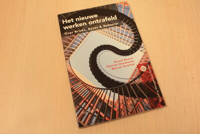 9789023245858 Het nieuwe werken ontrafeld / over bricks, bytes & behaviour