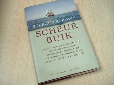Bown, S.R. - Scheurbuik / hoe een chirurgijn, een kapitein en een heer van stand een oplossing 