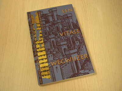 Dingemans, G.D.J. - Een vitale wegwijzer / een bijbelse trilogie