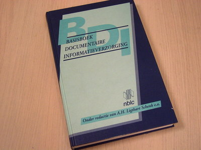 LIGTHART SCHENK, A.H. ET Al - Basisboek documentaire informatieverzorging