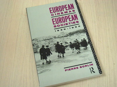 Sorlin, Pierre - European Cinemas, European Societies / 1939-1990