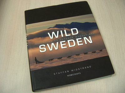 Wilstrand, Staffan - WILD SWEDEN. Exploring an Outdoor Wonderland