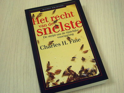 Fine, Charles H. - Het recht van de snelste - De strijd om de tijdelijke voorsprong