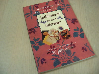 Innes, Jocasta & Stewart  - Sjabloneren in het interieur. Een werkboek met meer dan 50 pat