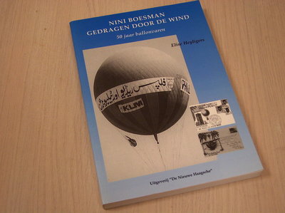 Heyligers, Eilse - Nini Boesman gedragen door de wind. 50 jaar ballonvaren.