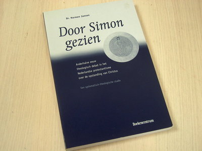 Jansen, H. - Door Simon gezien / anderhalve eeuw theologisch debat in het Nederlandse protestantisme over de 