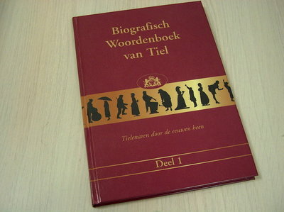 Borm, T.J.M. / Jongh, R. d - Biografisch woordenboek Tiel / DEEL 1