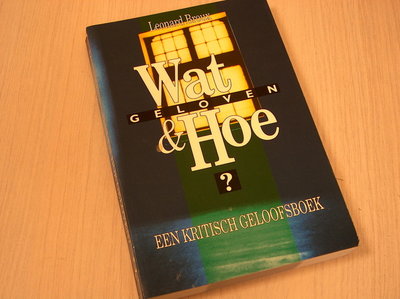 Broux, L. - Wat & hoe geloven? / druk 1