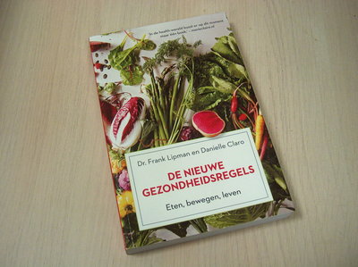 Lipman, Frank, Claro, Danielle - De nieuwe gezondheidsregels / eten, bewegen, leven