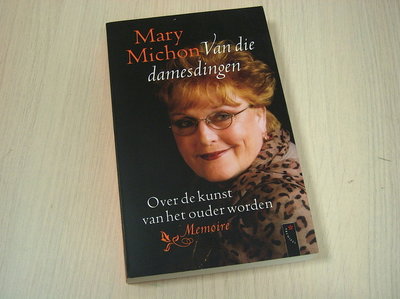 Michon, Mary - Van die damesdingen / over de kunst van het ouder worden