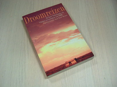 Wester, Rudi [samensteller] - Droomreizen : de beste Nederlandse en Vlaamse reisverhalen van 2000 