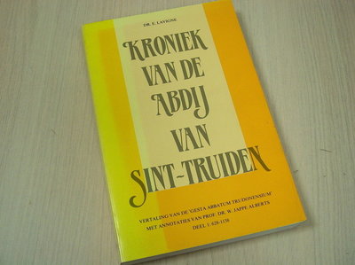 Lavigne, Dr. E. - Kroniek van de abdy van sint truiden Deel 1 hand.ed / druk 1