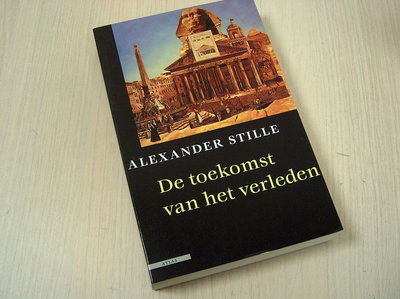 Stille, A. - De toekomst van het verleden