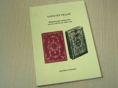 Stichting Zeeuwse Katernen - Goud en velijn - Middeleeuwse boekbanden / druk 1