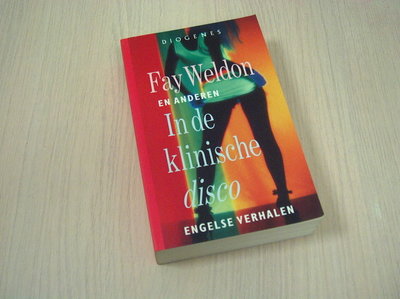 Weldon, Fay e.a. - In de klinische Disco - Engelse verhalen