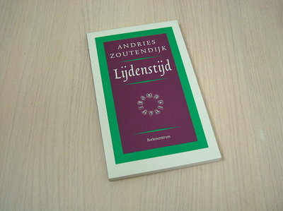 Zoutendijk, Andries - Lijdenstijd