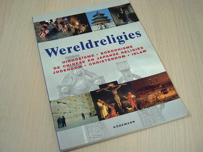 Hattstein, Markus- WERELDRELIGIES. Hindoeïsme - Boeddhisme - De Chinese en Japanse religies - Jodendom - Christendom - Islam.